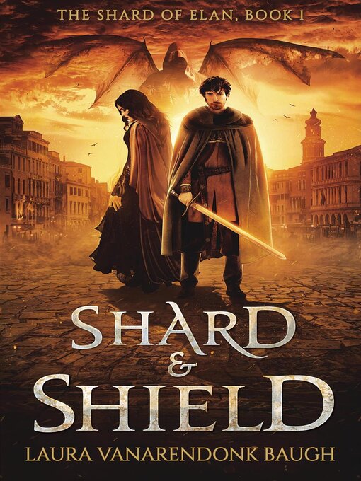 Title details for Shard & Shield by Laura VanArendonk Baugh - Available